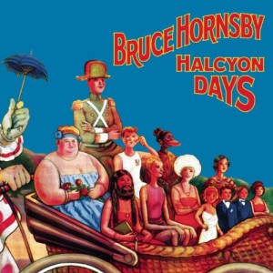 Bruce Hornsby Halcyon Days