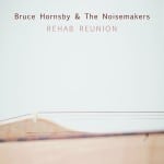 Bruce Hornsby Rehab Reunion