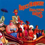 Bruce Hornsby Halcyon Days